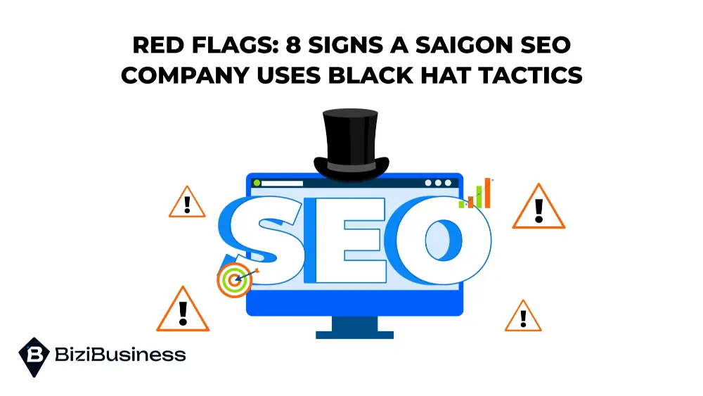 Red Flags: 8 Signs a Saigon SEO Company Uses Black Hat Tactics