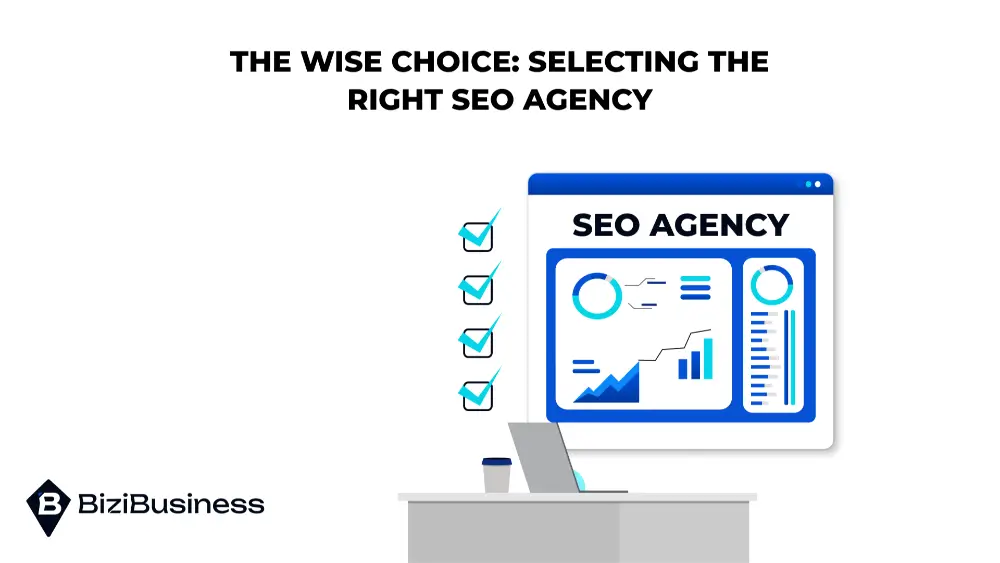 What is an SEO Agency and What to Look For? 2 The Wise Choice: Selecting the Right SEO Agency