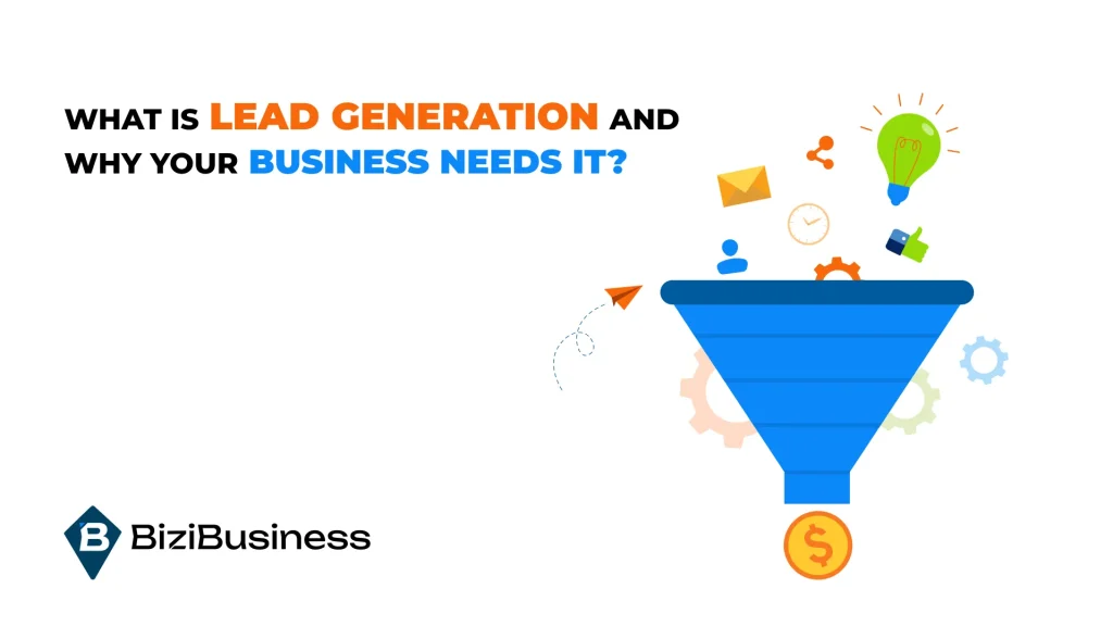 What is LEAD GENERATION and why your BUSINESS NEEDS IT?