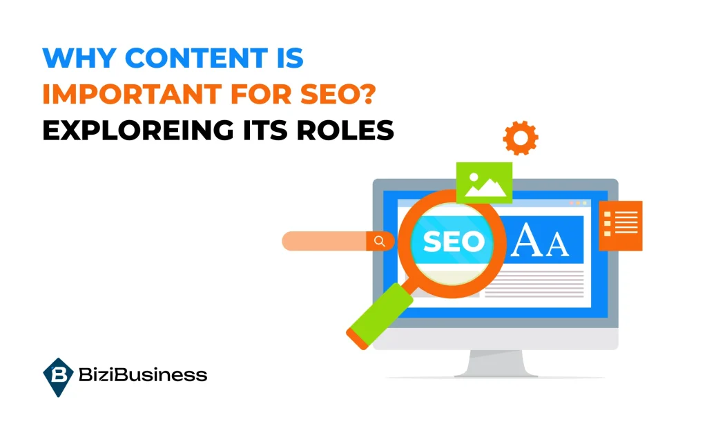 Why Content Is Important For SEO? Exploreing its Roles