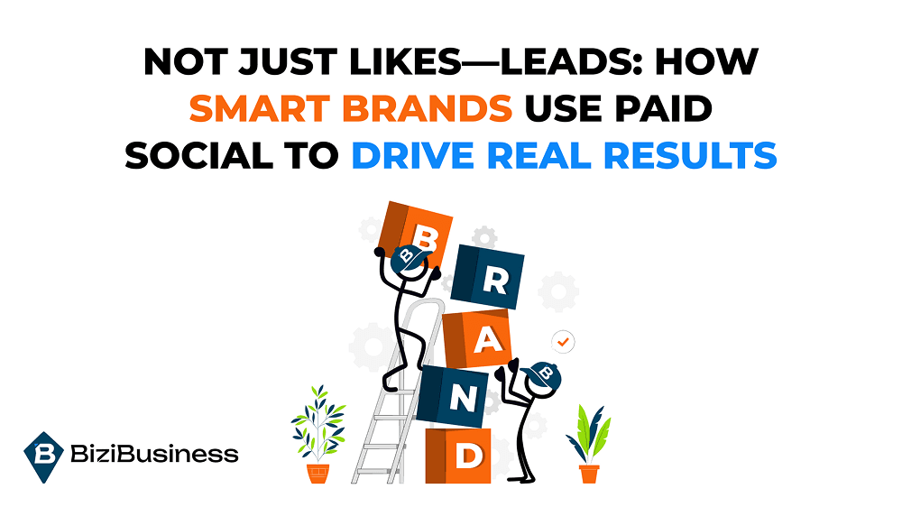 Not Just Likes—Leads: How Smart Brands Use Paid Social to Drive Real Results