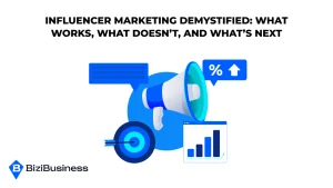 Influencer Marketing Demystified: What Works, What Doesn’t And What’s Next