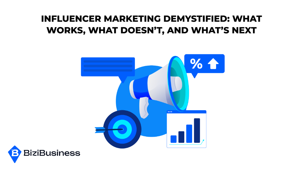 Influencer Marketing Demystified: What Works, What Doesn’t And What’s Next