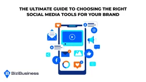 The Ultimate Guide to Choosing the Right Social Media Tools for Your Brand