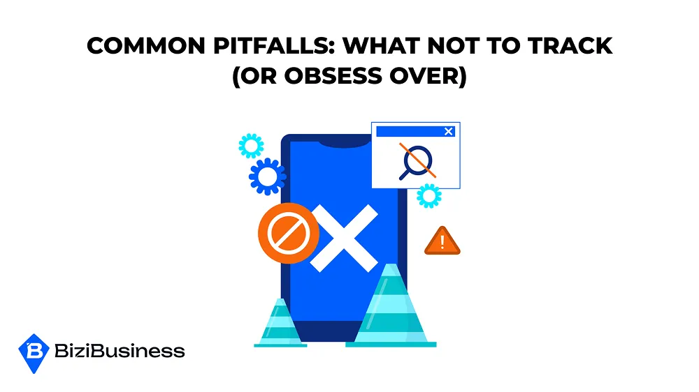 Common Pitfalls: What NOT to Track (or Obsess Over)