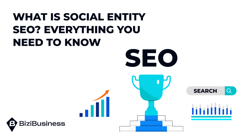 what-is-social-entity-bizibusiness-1 What Is Social Entity SEO? Everything You Need to Know