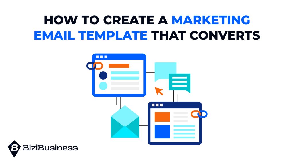 how-to-create-a-marketing-email-template-bizibusiness-1 How to Create a Marketing Email Template That Converts: Step-by-Step