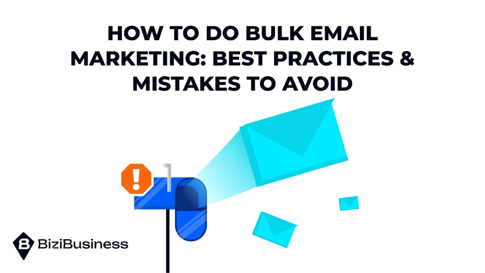 how-to-do-bulk-email-marketing-bizibusiness-1 How to Do Bulk Email Marketing: Best Practices & Mistakes to Avoid