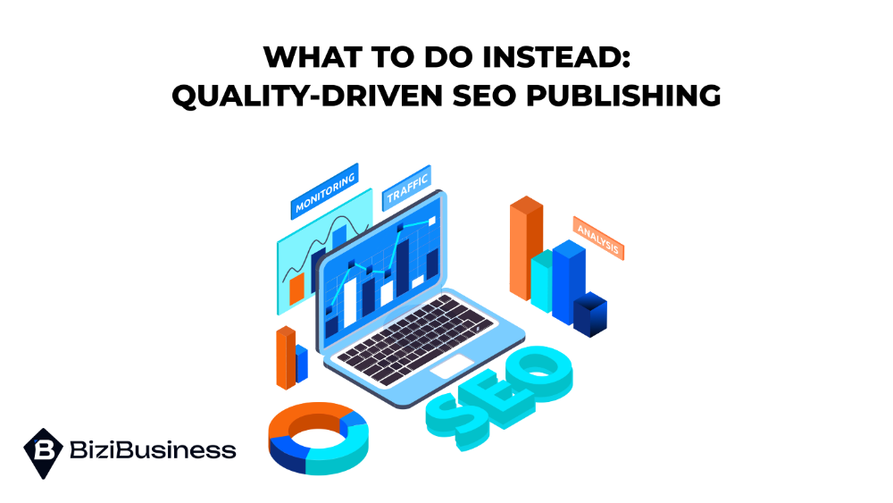 What to Do Instead: Quality-Driven SEO Publishing