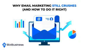 Why Email Marketing Still Crushes (and How to Do It Right)